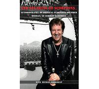 And Speaking of Scorpions...: Autobiography of Former Scorpions Drummer Herman "Ze German" Rarebell (Michael Robert Krikorian's Collection)