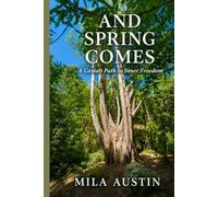 And Spring Comes: A Gestalt Path to Inner Freedom