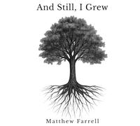 And Still, I Grew