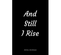And Still I Rise: Journal book, 6 x 9 inch lined pages