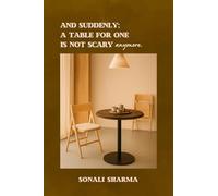 And suddenly; A Table for One is not scary anymore.