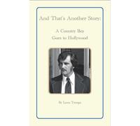 And That's Another Story: A Country Boy Goes to Hollywood