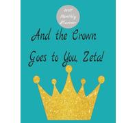 "And the Crown Goes to You, Zeta". 2027 Monthly Planner for Zeta Tau Alpha Sorority: 8.5x11 inches. 38 pages. Includes a Me & My Sisters picture page. Matte finish