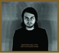 And the Golden Choir - Another Half Life [Vinilo]