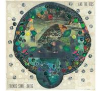 And the Kids Friends Share Lovers (Vinyl) 12" Album