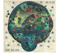And the Kids Friends Share Lovers (Vinyl) 12" Album (Importación USA)