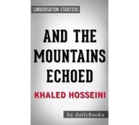 And The Mountains Echoed By Khaled Hosseini | Conversation Starters (e