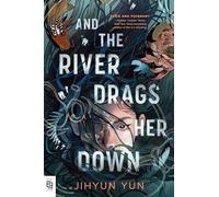 And the River Drags Her Down