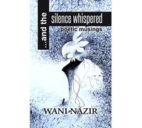 ...and the silence whispered (poetic musings)