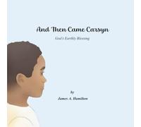 And Then Came Carsyn: God’s Earthly Blessing