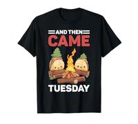 And Then Came Tuesday Chistes de comida que anhelan taco - Camiseta