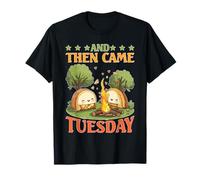 And Then Came Tuesday Chistes de comida que anhelan taco Camiseta