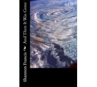 And Then It Was Gone: Volume 1