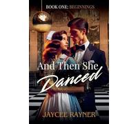 And Then She Danced: 1 (Book One: Beginnings)