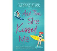 And Then She Kissed Me