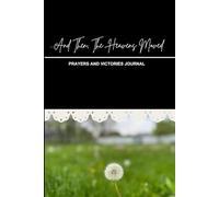 And Then, The Heavens Moved: Prayers and Victories Journal