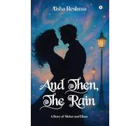 And Then, The Rain: A Story of Meher and Elhan