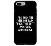 and Then The Wise One Said: Fuck This Shit and Found Anoth Carcasa para iPhone 7 Plus/8 Plus