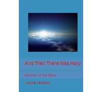 And Then There Was Mary: Women of the Bible (Bible Study of Women for Women Through The Scriptures)