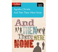 And then there were none: Level 4 - upper- intermediate (B2) (Collins Agatha Christie ELT Readers)