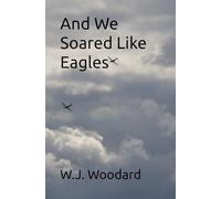 And We Soared Like Eagles