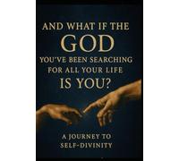 And What If the God You've Been Searching for All Your Life Is You?