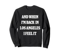 and When I'm Back In Los Angeles Nostalgia LA Homesick Sudadera