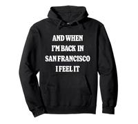 and When I'm Back In San Francisco Nostalgia SF Homesick Sudadera con Capucha