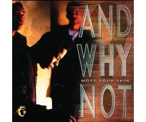 And Why Not? - Move Your Skin