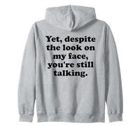 and Yet Despite The Look on My Face You'Re Still Talking Men Sudadera con Capucha