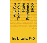 And You Think You Have Problems: Jacob