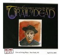 And You Will Know Us By the Tr - Irving Plaza