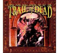And You Will Know Us By the Trail of Dead by And You Will Know Us By the Trail of Dead