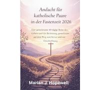 Andacht für katholische Paare in der Fastenzeit 2026: Eine gemeinsame 40-tägige Reise des Gebets und der Besinnung, gemeinsam auf dem Weg zum Kreuz und zur Osterhoffnung