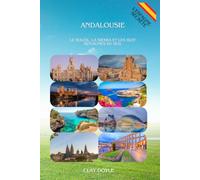 ANDALOUSIE: Le Soleil, la Sierra et les Huit Royaumes du Sud (Hidden Spain)