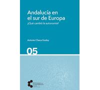 Andalucía en el sur de Europa ¿Qué cambió la autonomía? (Biblioteca de Investigación)