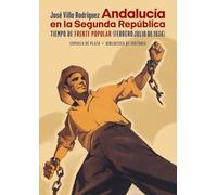 Andalucia En La Segunda Republica: Tiempo De Frente Popular (febrero-j