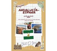 ANDALUCÍA-ESPAÑA GUÍA DE VIAJE 2025: Una completa guía de bolsillo para explorar Andalucía, España
