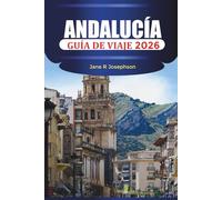ANDALUCÍA Guía de viaje 2026: De Alhambra y Flamenco a Costa del Sol y White Villages