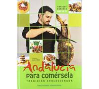 Andalucía para comérsela: Tradición evolucionada