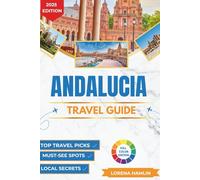 Andalucia Travel Guide 2025