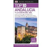 Andalucía y la Costa del Sol (Guías Visuales TOP 10): La guía que descubre lo mejor de cada ciudad (Guías de viaje)