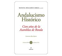 Andalucismo histórico: Cien años desde la Asamblea de Ronda (Andalucía)