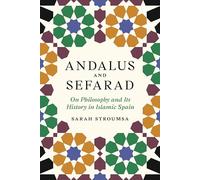 Andalus and Sefarad: On Philosophy and Its History in Islamic Spain: 3 (Jews, Christians, and Muslims from the Ancient to the Modern World)