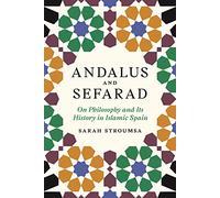 Andalus and Sefarad: On Philosophy and Its History in Islamic Spain: 3 (Jews, Christians, and Muslims from the Ancient to the Modern World)