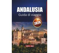 Andalusia Guida Di Viaggio 2026: Esplora Siviglia, Granada, Córdoba, spiagge, viaggi su strada, cibo locale ed esperienze culturali