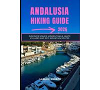 ANDALUSIA HIKING GUIDE 2026: Discover Spain’s Hidden Trails, White Villages and Epic Mountain Routes (BEYOND THE SUMMIT)