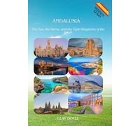 ANDALUSIA: The Sun, the Sierra, and the Eight Kingdoms of the South (Hidden Spain)