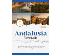 Andalusia Travel Guide 2025: Discover Flamenco Culture, Historic Cities, Stunning Beaches, and Must-Visit Sights in Southern Spain