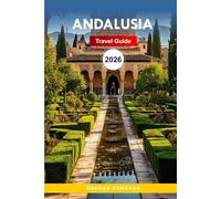 Andalusia Travel Guide 2026: Experience Flamenco, Tapas, Alhambra, Hidden Gems and Vibrant Culture in Spain